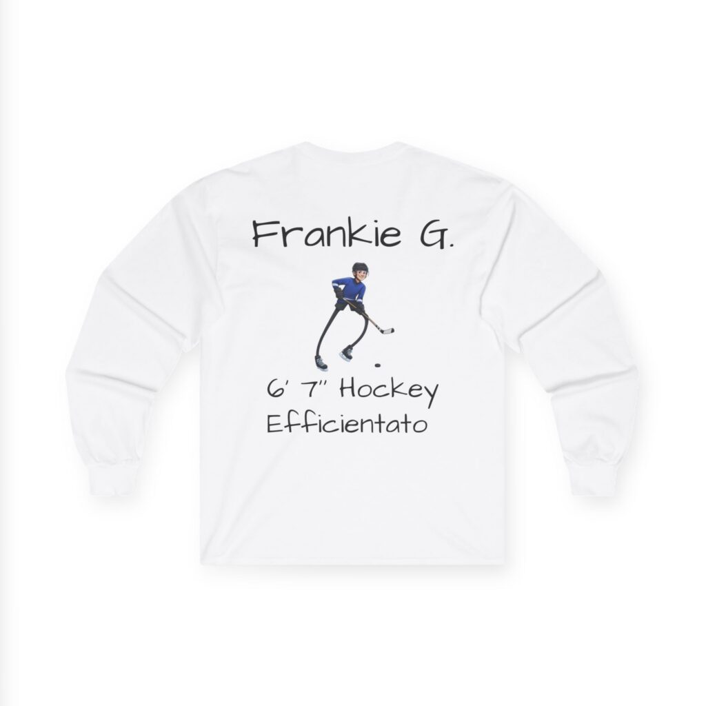 "Frankie G. 6'7" Hockey Efficientato" Long Sleeve Tee